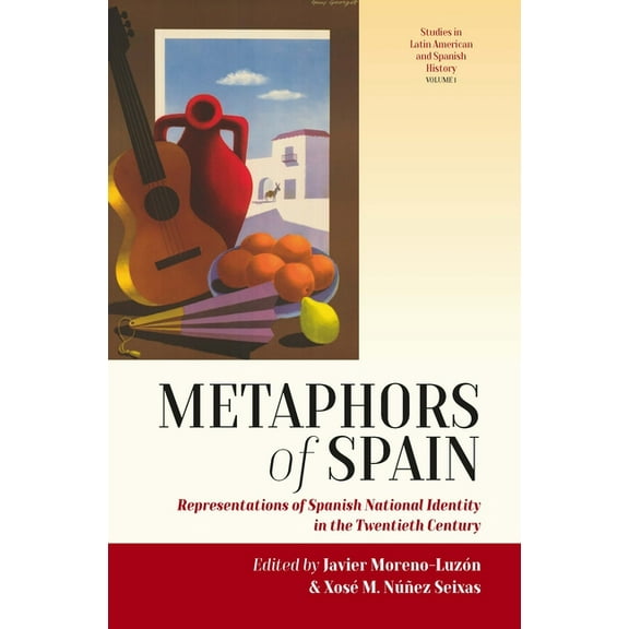 Studies in Latin American and Spanish Hi Metaphors of Spain: Representations of Spanish National Identity in the Twentieth Century, Book 1, (Hardcover)
