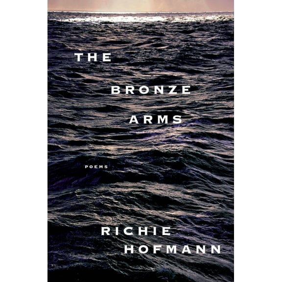 The Bronze Arms: Poems, (Hardcover)