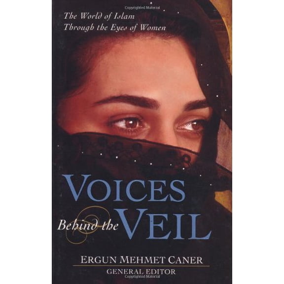 Pre-Owned Voices Behind the Veil: The World of Islam Through the Eyes of Women (Paperback) by Ergun Mehmet Caner