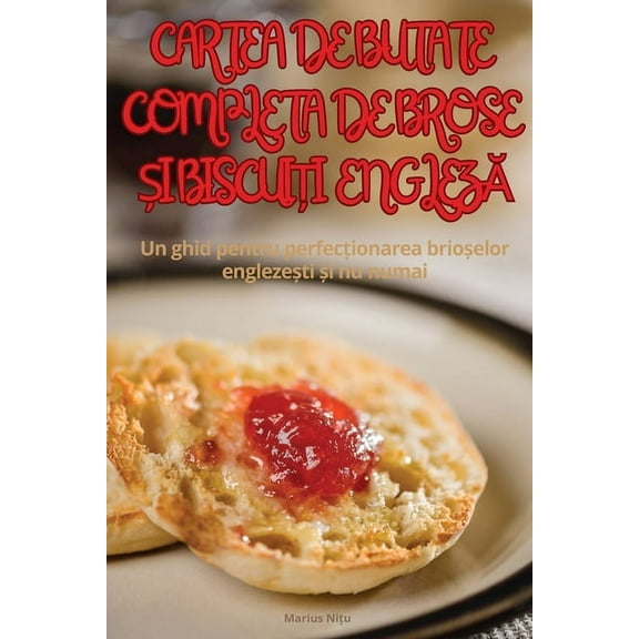 Cartea de Butate CompletĂ de Brose Și BiscuiȚi EnglezĂ, (Paperback)