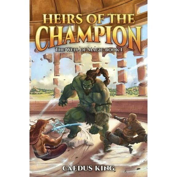 The Well of Magic Heirs of the Champion, Book 1, (Paperback)