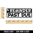 thumbnail image 2 of Reminder Past Due Push Pin Payment Self-Inking Rubber Stamp Ink Stamper for Business Office - Sky Blue Ink - Small 1-1/2 Inch, 2 of 7