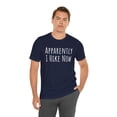 thumbnail image 6 of Apparently I hike now funny family hiking saying sarcasm Unisex T-shirt, 6 of 7