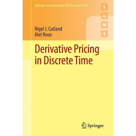Springer Undergraduate Mathematics Derivative Pricing in Discrete Time, Book 0, (Paperback)