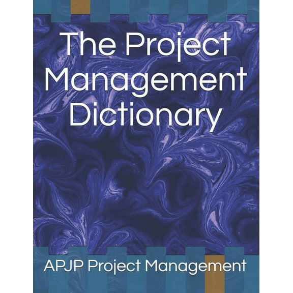 The Project Management Dictionary (Paperback)