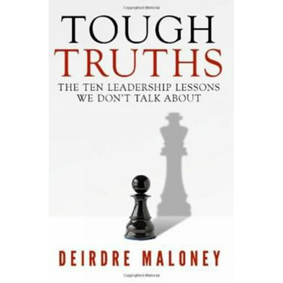 Pre-Owned Tough Truths: The Ten Leadership Lessons We Don't Talk about (Paperback) 0984027327 9780984027323