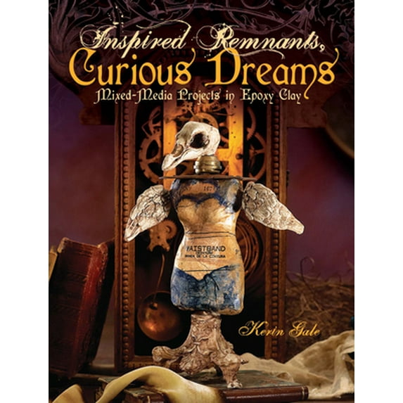 Pre-Owned Inspired Remnants, Curious Dreams: Mixed Media Projects in Epoxy Clay (Paperback) 1600619444 9781600619441