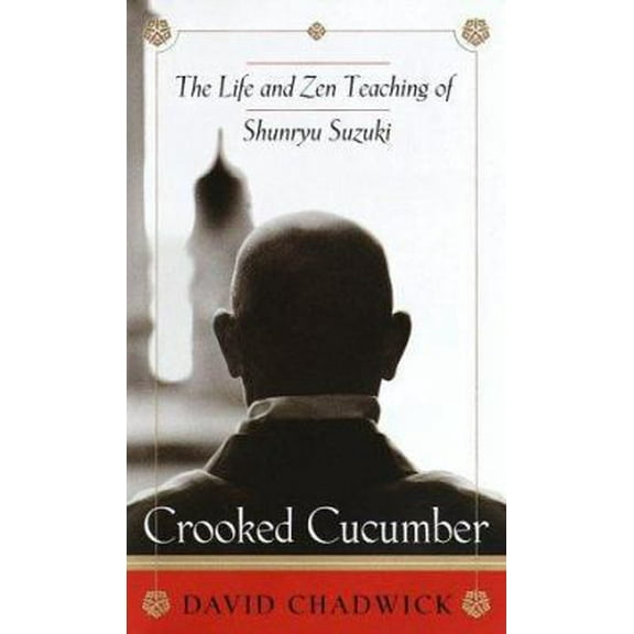 Pre-Owned Crooked Cucumber: The Life and Zen Teaching Shunryu Suzuki (Hardcover) 0767901045 9780767901048