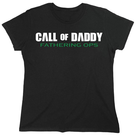 Call Of Daddy Fatherring Ops Sarcastic Humor Novelty Funny Women's Casual Tees
