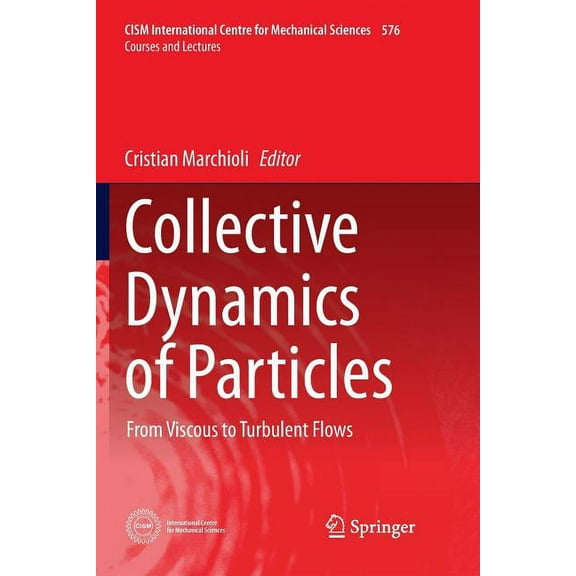 CISM International Centre for Mechanical Collective Dynamics of Particles: From Viscous to Turbulent Flows, Book 576, (Paperback)