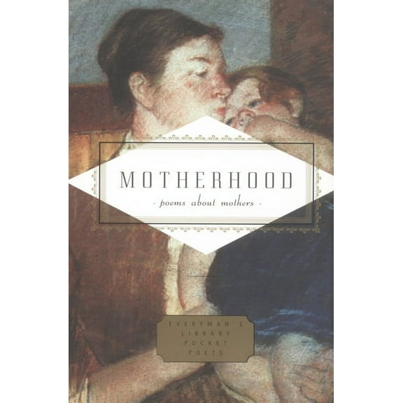 Everyman's Library Pocket Poets: Motherhood : Poems about Mothers (Hardcover)