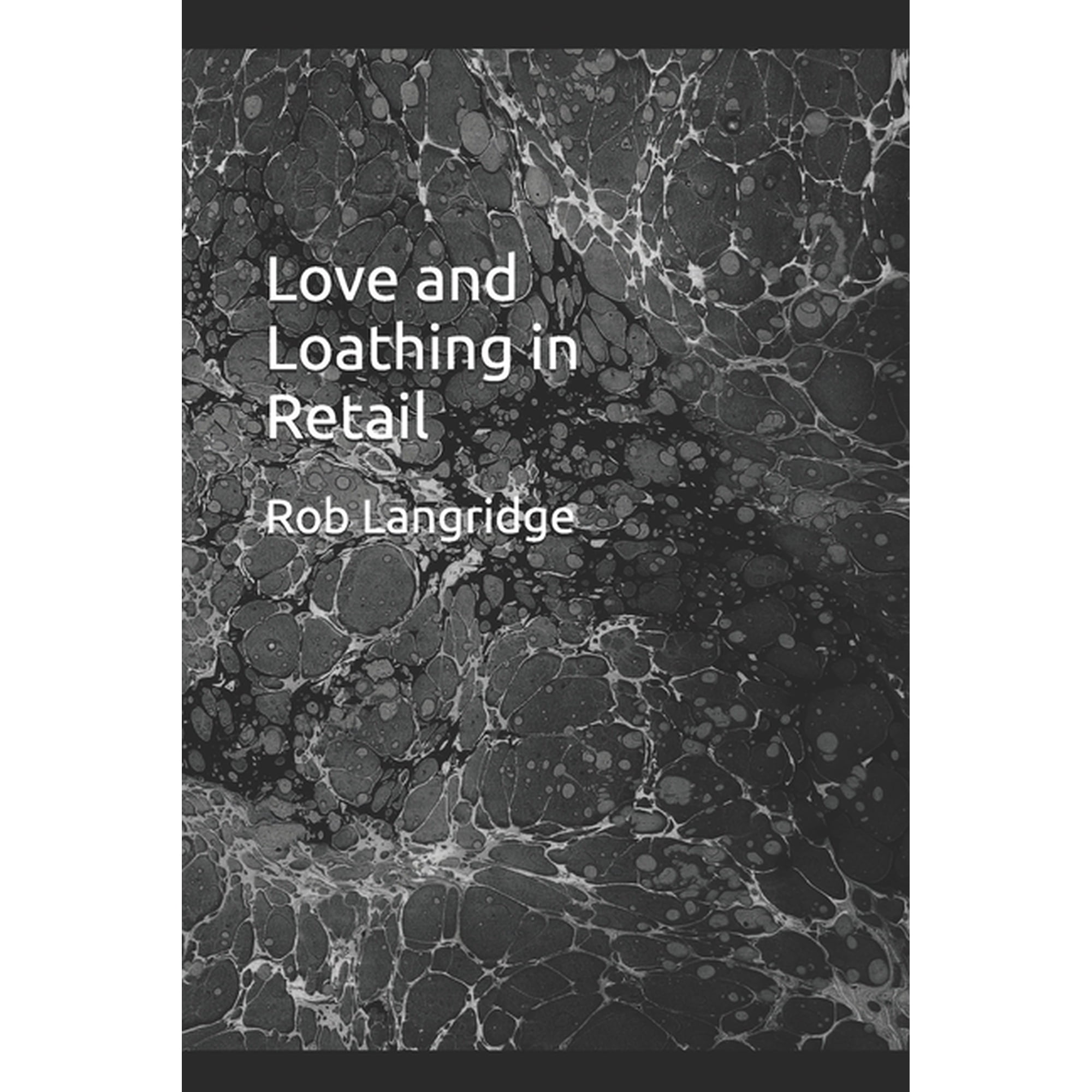Love and Loathing in Retail (Paperback)