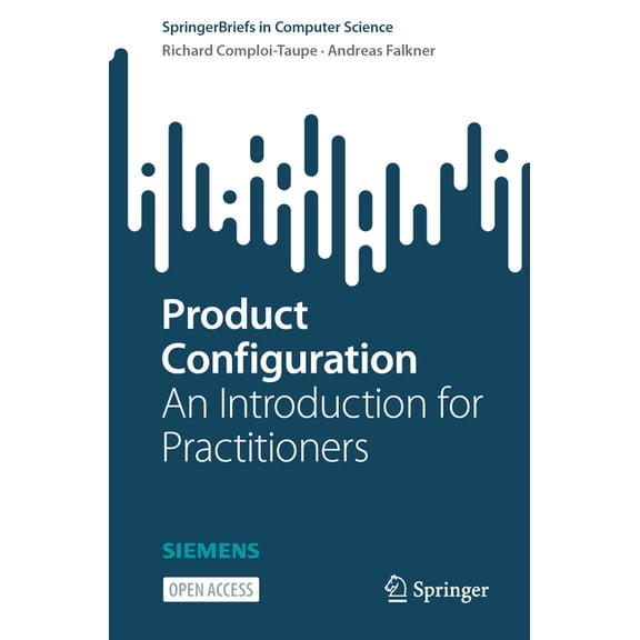 Springerbriefs in Computer Science Product Configuration: An Introduction for Practitioners, (Paperback)