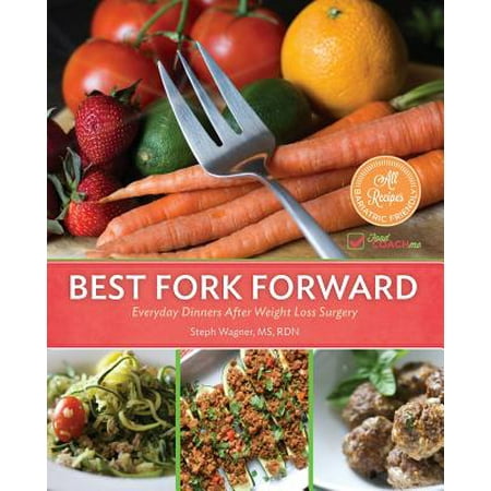 Best Fork Forward : Everyday Dinners After Weight Loss