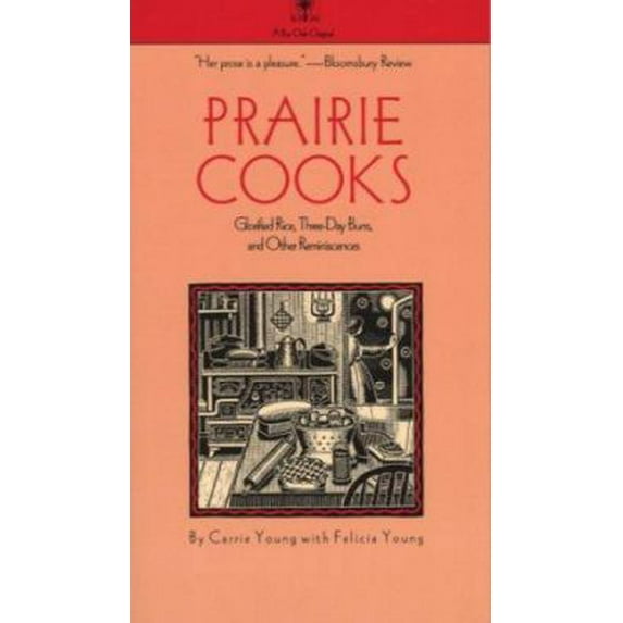 Pre-Owned Prairie Cooks: Glorified Rice, Three-Day Buns, and Other Reminiscences (A Bur Oak Original) (Hardcover) 0877454361 9780877454366