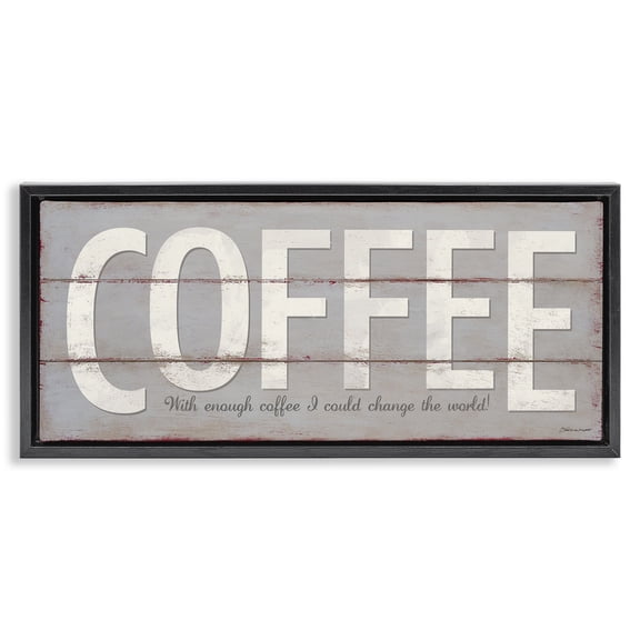 Stupell Industries Rustic Lodge Sassy Coffee Change The World Black Floating Frame Canvas Art, 25 x 11, by Stephanie Workman Marrott