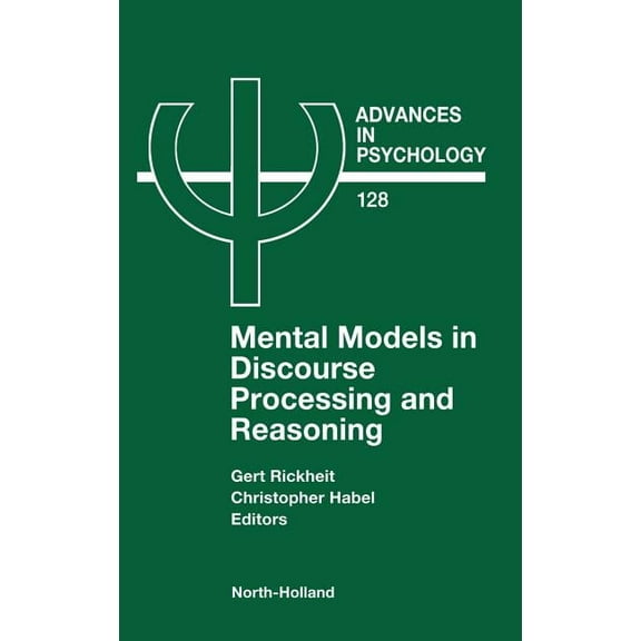 Advances in Psychology Mental Models in Discourse Processing and Reasoning: Volume 128, Book 128, (Hardcover)