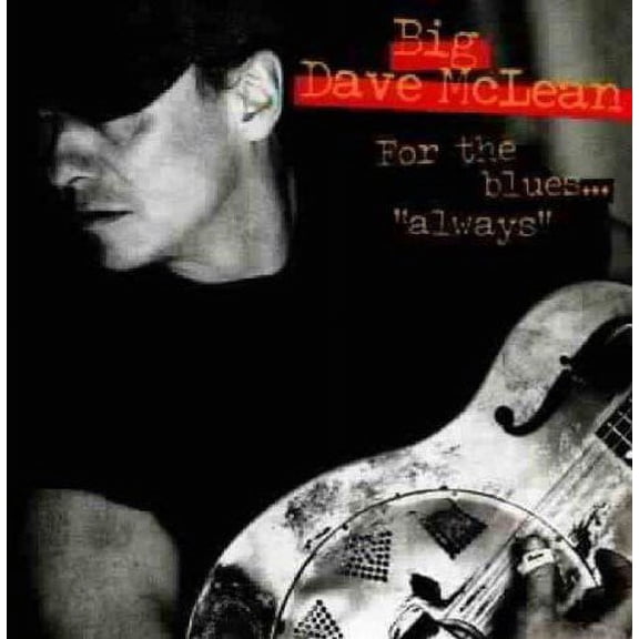 Big Dave McLean - For the Blues Always - Blues - CD
