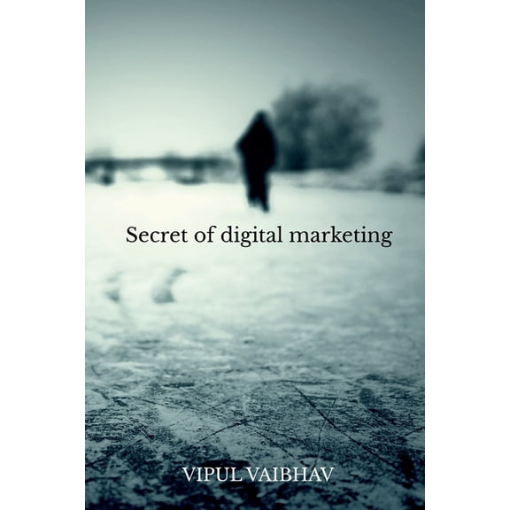 Secret of digital marketing, (Paperback)