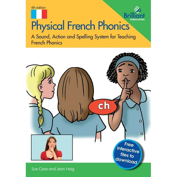 Physical French Phonics: A Sound, Action and Spelling System for Teaching French Phonics, (Paperback)