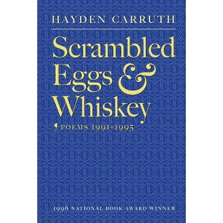 Scrambled Eggs & Whiskey : Poems, 1991-1995 (Best Way To Cook Scrambled Eggs In The Microwave)