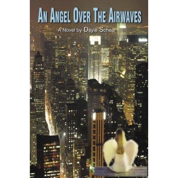 Pre-Owned An Angel Over the Airwaves (Paperback) by Dayle Schear