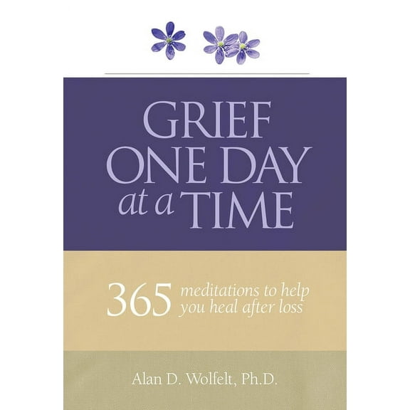 Grief One Day at a Time: 365 Meditations to Help You Heal After Loss, (Paperback)