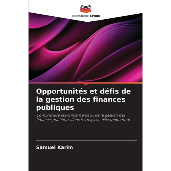 Opportunités et défis de la gestion des finances publiques, (Paperback)