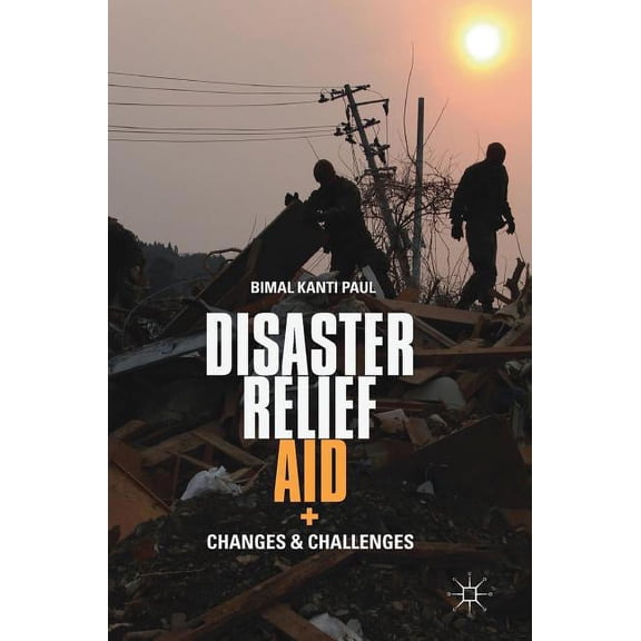 Disaster Relief Aid: Changes and Challenges, (Hardcover)