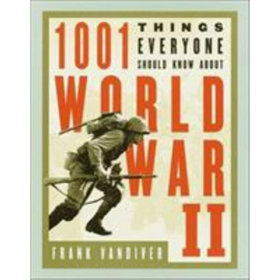 Pre-Owned 1001 Things Everyone Should Know about WWII (Hardcover) 9780767906852