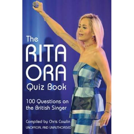 The Rita Ora Quiz Book - eBook (Best Of Rita Ora)