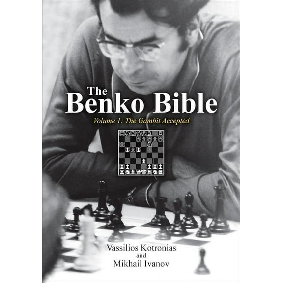 The Benko Bible: Volume 1: The Gambit Accepted, (Paperback)