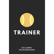 Trainer 120 leere Feldvorlagen: 6'x9' A5 | fr Tennis Trainer, um taktische Anweisungen aufzuzeichnen, Spielzge und Regeln zu erklren German Edition Paperback 1073490645 9781073490646 tenni