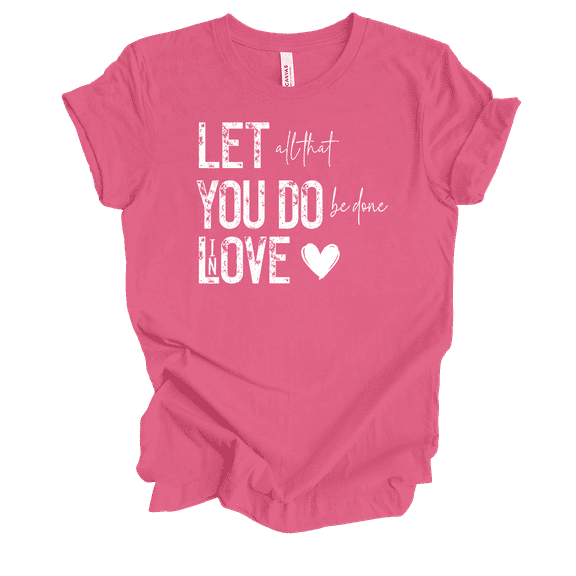 Trenz Shirt Company Women's Christian Valentine's 1 Corinthians 16:14 Short Sleeve T-Shirt-Charity Pink-X-Large