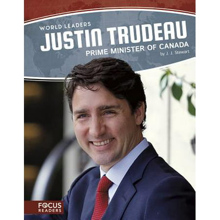 Justin Trudeau : Prime Minister of Canada