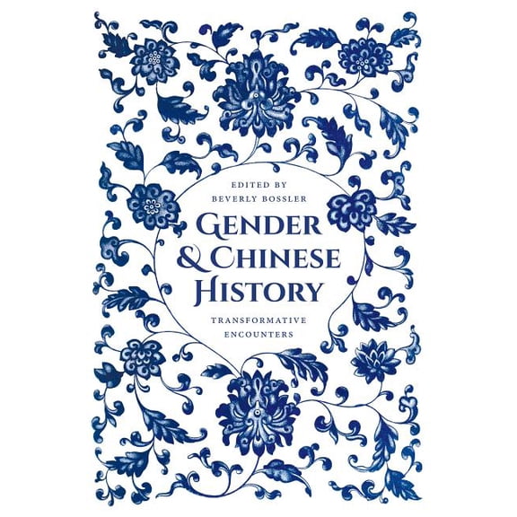 Gender and Chinese History: Transformative Encounters, (Paperback)
