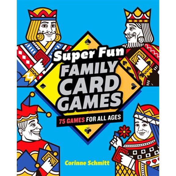 Pre-Owned Super Fun Family Card Games: 75 Games for All Ages (Paperback) 1646111826 9781646111824