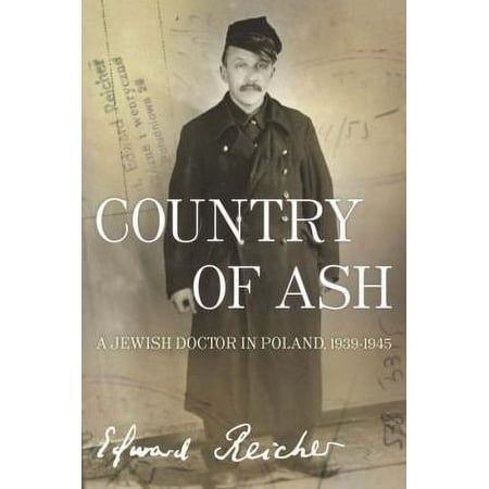 Country of Ash : A Jewish Doctor in Poland, 1939-1945, Used [Paperback]