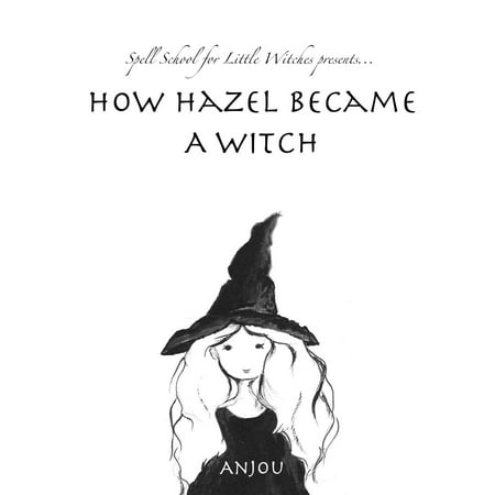 How Hazel Became a Witch