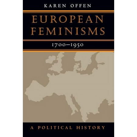 European Feminisms, 1700-1950: A Political History, Used [Paperback]
