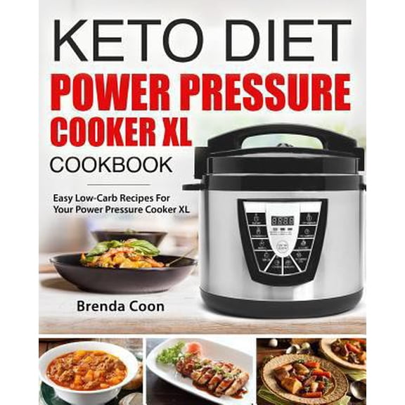 Pre-Owned Keto Power Pressure Cooker XL Recipes Cookbook: Easy Low-Carb, Weight Loss Recipes for Your Power Pressure Cooker XL