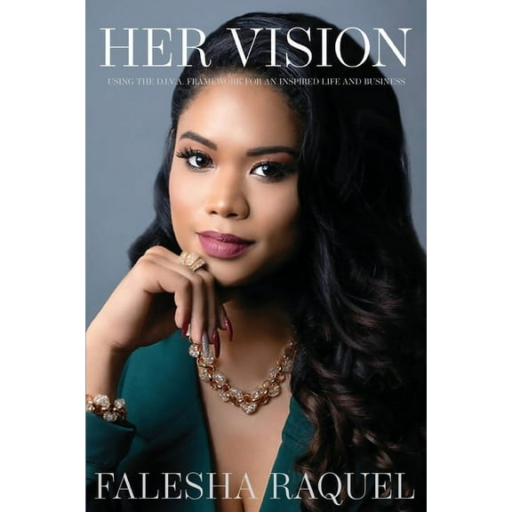 Her Vision: Using the D.I.V.A. Framework for an Inspired Life and Business, (Paperback)