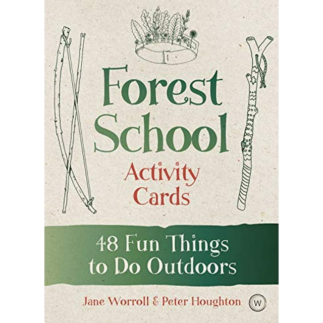 Forest School Activity Cards: 52 Fun Things to Do Outdoors