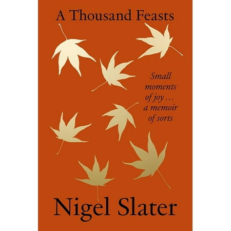 A Thousand Feasts: Small Moments of Joy ... a Memoir of Sorts, (Hardcover)