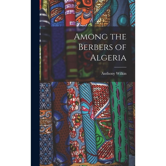 Among the Berbers of Algeria (Hardcover)