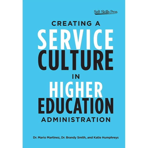 Creating a Service Culture in Higher Education Administration, (Hardcover)