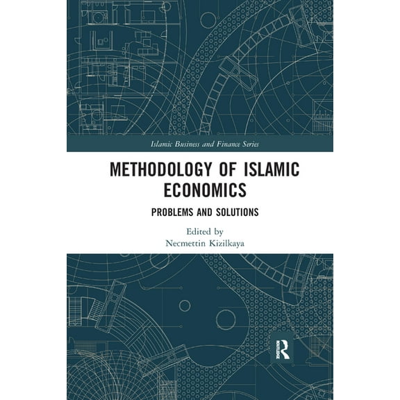 Islamic Business and Finance Methodology of Islamic Economics: Problems and Solutions, (Paperback)
