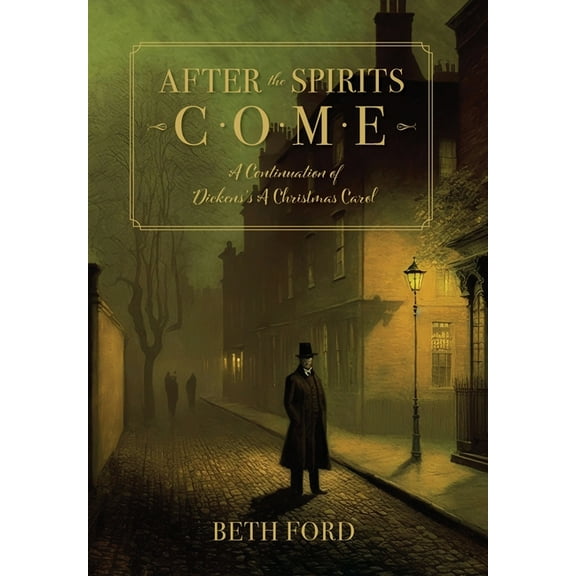 After the Spirits Come: A Continuation of Dickens's A Christmas Carol, (Hardcover)