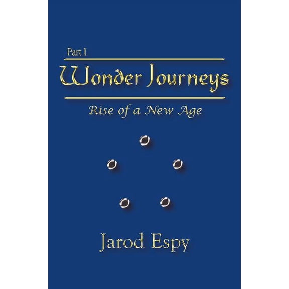 Wonder Journeys Part I : Rise of a New Age (Paperback)