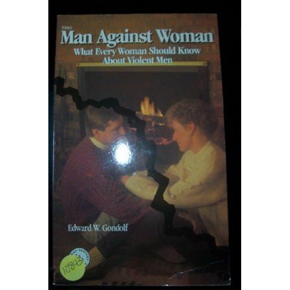 Pre-Owned Man Against Woman: What Every Woman Should Know About Violent Men